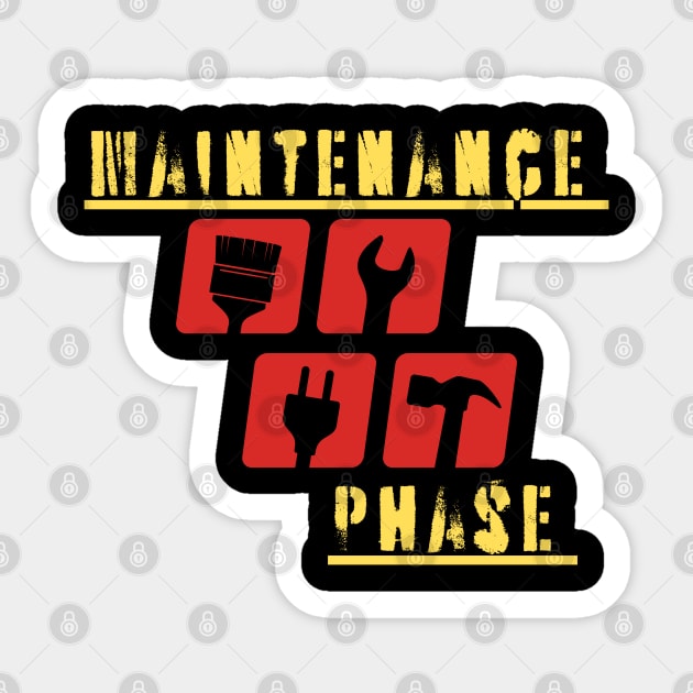 Maintenance phase Sticker by Aphro art design 